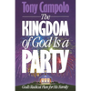 The Kingdom of God is a Party: God's Radical Plan for His Family - Paperback