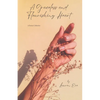 A Graceless & Flourishing Heart: A poetry collection - Paperback