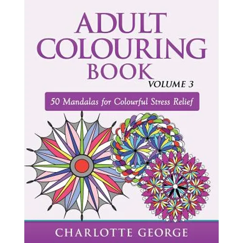 Adult Colouring Book - Volume 3: 50 Mandalas for Colouring Enjoyment - Paperback