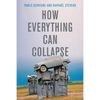 How Everything Can Collapse: A Manual for Our Times - Paperback