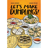 Let's Make Dumplings!: A Comic Book Cookbook - Paperback