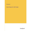 Home Songs for Little People - Paperback