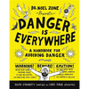 Danger Is Everywhere: A Handbook for Avoiding Danger - Paperback