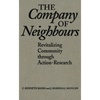 The Company of Neighbours: Revitalizing Community Through Action-Research - Paperback