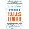 Becoming a Fearless Leader: A simple guide to taking control and building happy, productive, highly performing teams - Paperback