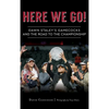 Here We Go!: Dawn Staley's Gamecocks and the Road to the Championship - Hardcover