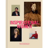 Inspirational Women: Rediscovering Stories in Art, Science and Social Reform - Hardcover