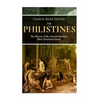 The Philistines: The History of the Ancient Israelites' Most Notorious Enemy - Paperback