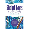 Shakti Farts & Belly Laughs: What really happens when wild women gather - Paperback