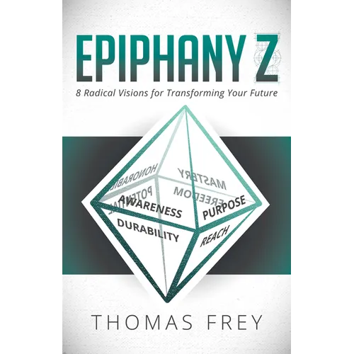 Epiphany Z: Eight Radical Visions for Transforming Your Future - Paperback