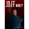 Is It Just Me?: Responsibility, Redemption, and Release - Paperback