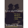 Love and Hatred: The Tormented Marriage of Leo and Sonya Tolstoy - Paperback