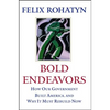 Bold Endeavors: How Our Government Built America, and Why It Must Rebuild Now - Paperback