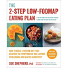 The 2-Step Low-Fodmap Eating Plan: How to Build a Custom Diet That Relieves the Symptoms of Ibs, Lactose Intolerance, and Gluten Sensitivity - Paperback