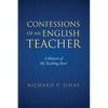 Confessions of An English Teacher: A Memoir of My Teaching Years - Paperback