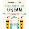 Writing Prompts From Grimm: A Fairy-Tale Themed Workbook for Grades 3 - 6 - Paperback