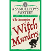 The Brampton Witch Murders: The Samuel Pepys Mysteries Book 1 - Paperback