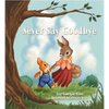 Never Say Goodbye - Paperback