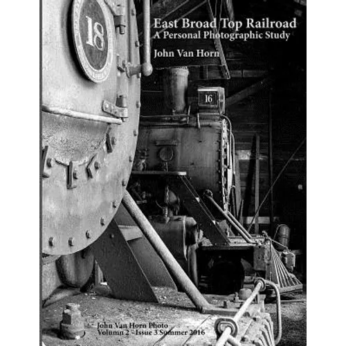 East Broad Top Railroad: A Personal Photographic Study - Paperback