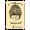 Just What Does Go on in the Beauty Shop?: Hair-Raising Tales from an Iowa Beauty Shop - Paperback