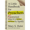 A Little Handbook for Preachers: Ten Practical Ways to a Better Sermon by Sunday - Paperback