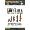 The Guerrilla/Gorilla Diet & Lifestyle Program: Wage War On Weight And Poor Health And Learn To Thrive In The Modern Jungle - Paperback