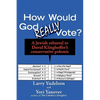 How Would God Really Vote: A Jewish Rebuttal to David Klinghoffer's Conservative Polemic - Paperback