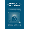 Conducta Evangelica: La superioridad de la ley de Cristo sobre la ley mosaica y la ley natural - Paperback