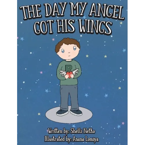 The Day My Angel Got His Wings - Hardcover