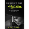 Changing the Reflection: The Faces We Wear and the Truths They Hide - Hardcover