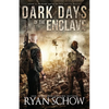 Dark Days of the Enclave: A Post-Apocalyptic EMP Survival Thriller - Paperback