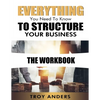 Everything You Need To Know To Structure Your Business Workbook - Paperback