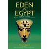 Eden in Egypt: Adam and Eve were Akhenaton and Nefertiti - Paperback