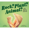 Rock? Plant? Animal?: How Nature Keeps Us Guessing - Hardcover