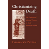 Christianizing Death: Reconciling Family and Factory - Paperback