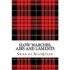 Slow Marches, Airs and Laments: Thirty Tunes for the Bagpipes and Practice Chanter - Paperback