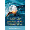 Innovation Policy Formulation for Socioeconomic Transformation of Developing States - Paperback