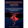 Narcissistic Abuse: How to Handle a Narcissist and Recovery from a toxic relationship. Healing After Emotional and Psychological Abuse dis - Paperback