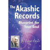 The Akashic Records: Blueprint for Your Soul - Paperback
