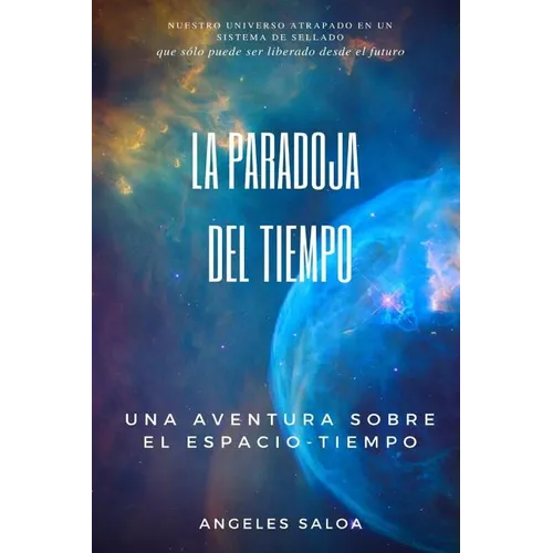 La paradoja del tiempo: Una aventura sobre el espacio tiempo - Paperback