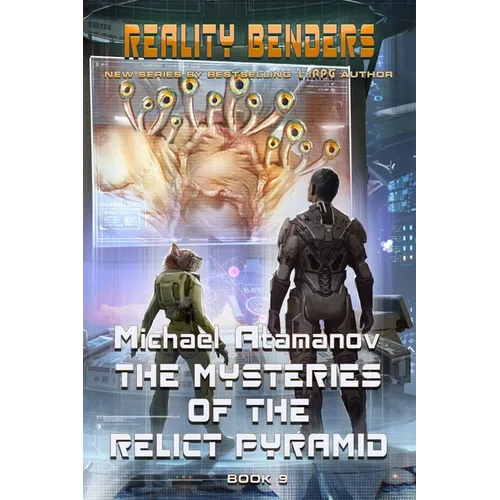 The Mysteries of the Relict Pyramid (Reality Benders Book #9): LitRPG Series - Paperback