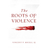 The Roots of Violence - Paperback