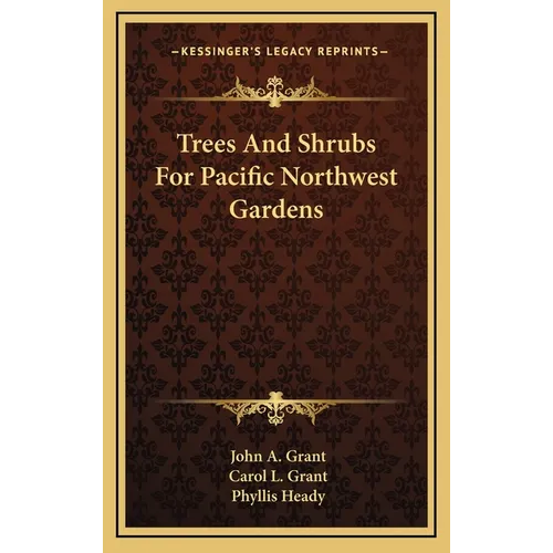 Trees And Shrubs For Pacific Northwest Gardens - Hardcover