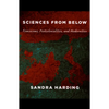 Sciences from Below: Feminisms, Postcolonialities, and Modernities - Paperback