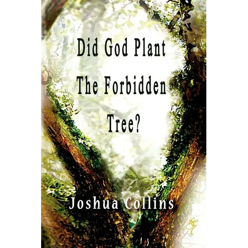 Did God Plant the Forbidden Tree? - Paperback