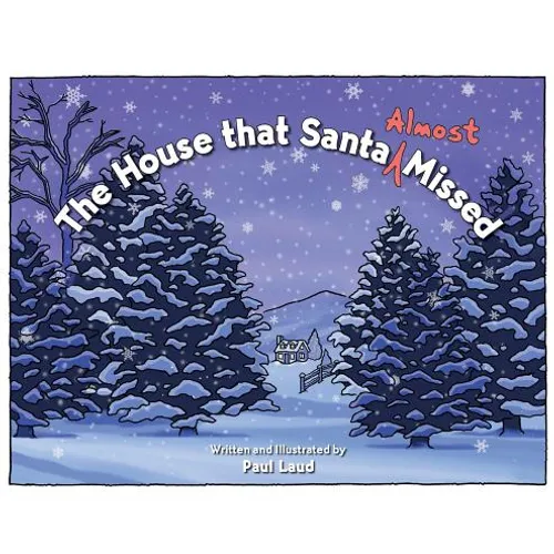 The House that Santa (Almost) Missed - Hardcover