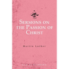 Sermons on the Passion of Christ - Paperback