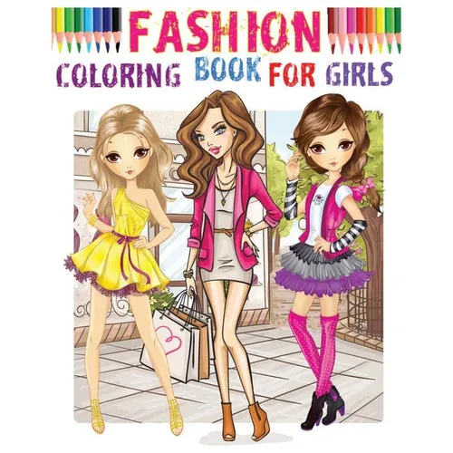 Fashion Coloring Book for girls: Color Me Fashion & Beauty - Paperback