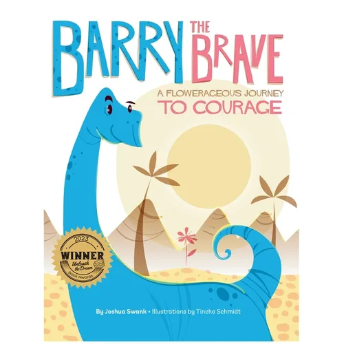 Barry the Brave: A Flowerageous Journey to Courage - Hardcover