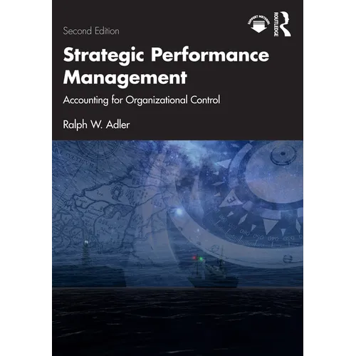 Strategic Performance Management: Accounting for Organizational Control - Paperback